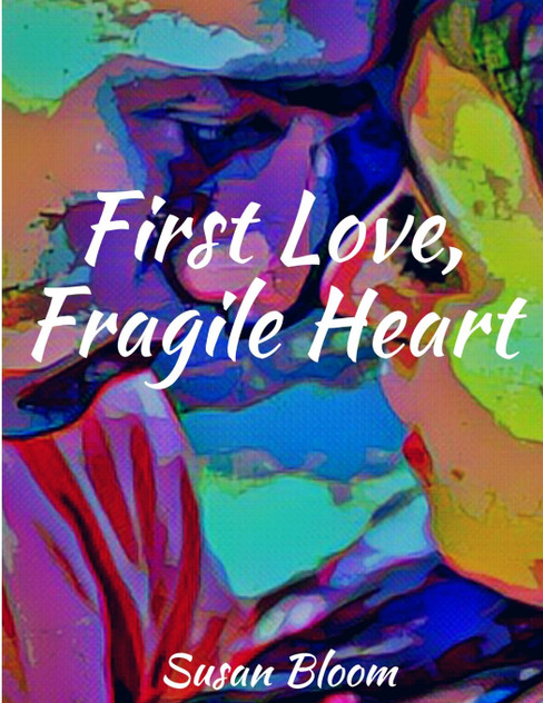 First Love, Fragile Heart