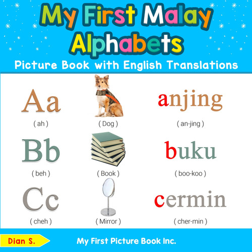 My First Malaysian Malay Alphabets Picture Book with English Translations