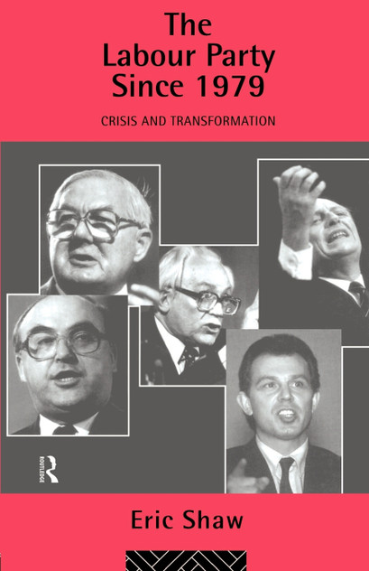 The Labour Party Since 1979 The Labour Party Since 1979