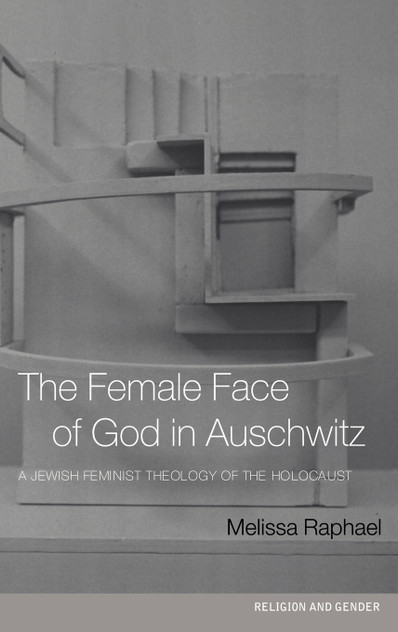 The Female Face of God in Auschwitz The Female Face of God in Auschwitz