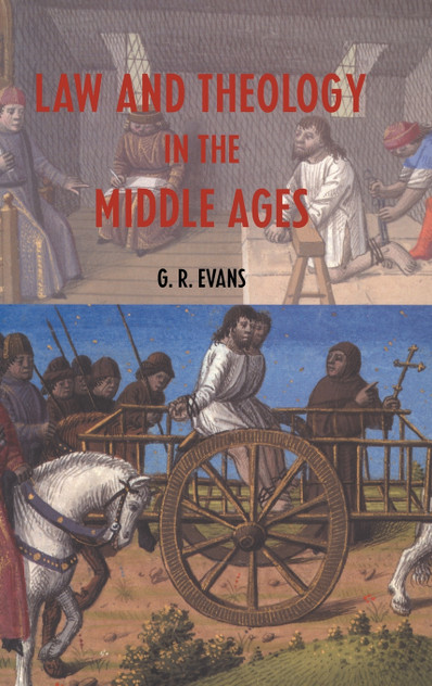 Law and Theology in the Middle Ages Law and Theology in the Middle Ages