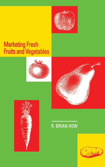 Marketing Fresh Fruits and Vegetables Marketing Fresh Fruits and Vegetables