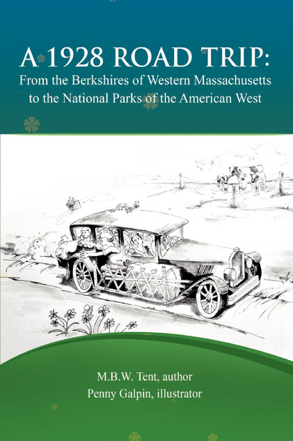 A 1928 Road Trip from the Berkshires of Western Massachusetts to the National Parks of the West A 1928 Road Trip from the Berkshires of Western Massachusetts to the National Parks of the West