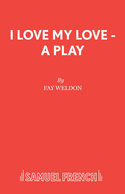 I Love My Love - A Play I Love My Love - A Play