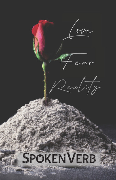 Love, Fear, Reality Love, Fear, Reality