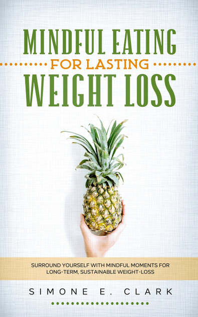 Mindful Eating for Lasting Weight Loss Mindful Eating for Lasting Weight Loss