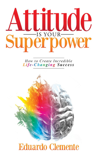 Attitude Is Your Superpower Attitude Is Your Superpower