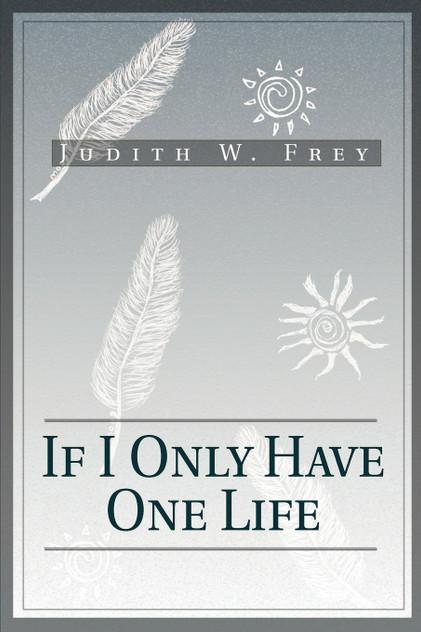 If I Only Have One Life If I Only Have One Life