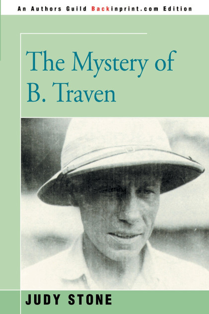 The Mystery of B. Traven The Mystery of B. Traven