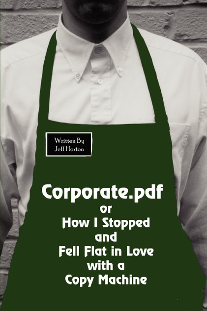 Corporate.pdf or How I Stopped and Fell Flat in Love with a Copy Machine