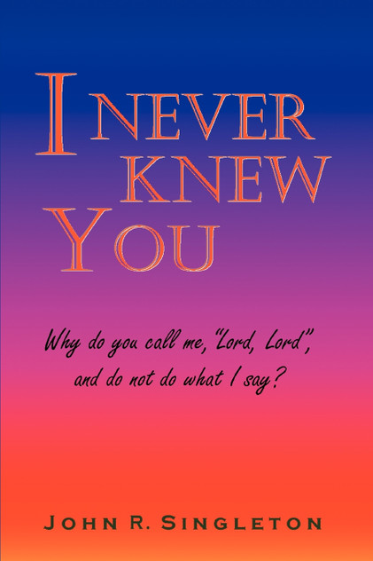 I Never Knew You I Never Knew You
