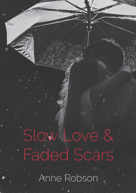 Slow Love and Faded Scars Slow Love and Faded Scars