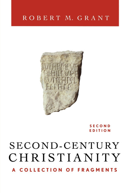 Second-Century Christianity, Revised and Expanded