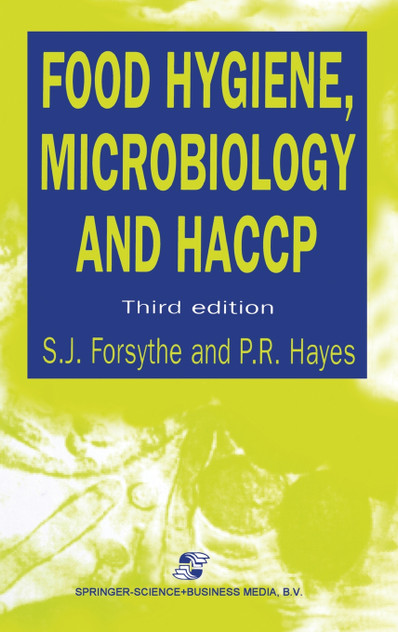 Food Hygiene, Microbiology and HACCP Food Hygiene, Microbiology and HACCP