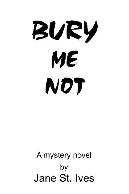 Bury Me Not Bury Me Not