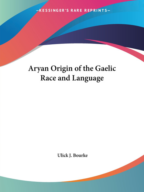 Aryan Origin of the Gaelic Race and Language Aryan Origin of the Gaelic Race and Language