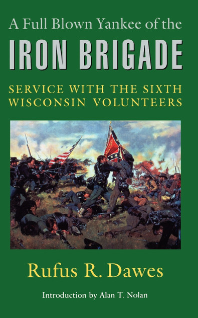 A Full Blown Yankee of the Iron Brigade