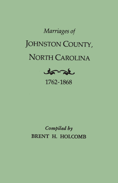Marriages of Johnston County, North Carolina, 1762-1868 Marriages of Johnston County, North Carolina, 1762-1868