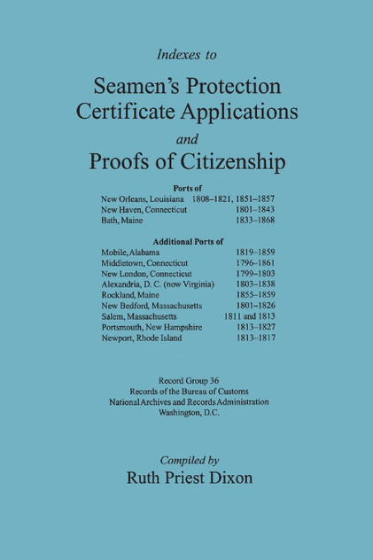Indexes to Seamen's Protection Certificate Applications and Proofs of Citizenship Indexes to Seamen's Protection Certificate Applications and Proofs of Citizenship