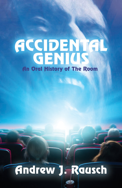 Accidental Genius: An Oral History of The Room Accidental Genius: An Oral History of The Room