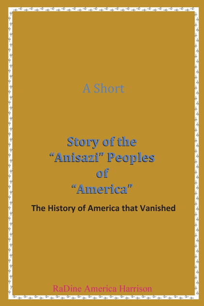 A Short Story of the Anisazi Peoples of America A Short Story of the Anisazi Peoples of America