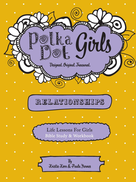 Polka Dot Girls  Relationships  Bible Study and Workbook