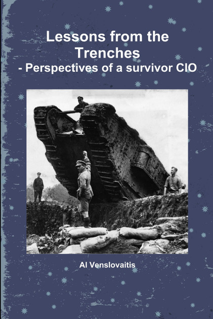 Lessons from the Trenches - Perspectives of a survivor CIO Lessons from the Trenches - Perspectives of a survivor CIO