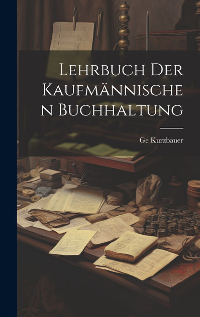 Lehrbuch Der Kaufmännischen Buchhaltung Lehrbuch Der Kaufmännischen Buchhaltung