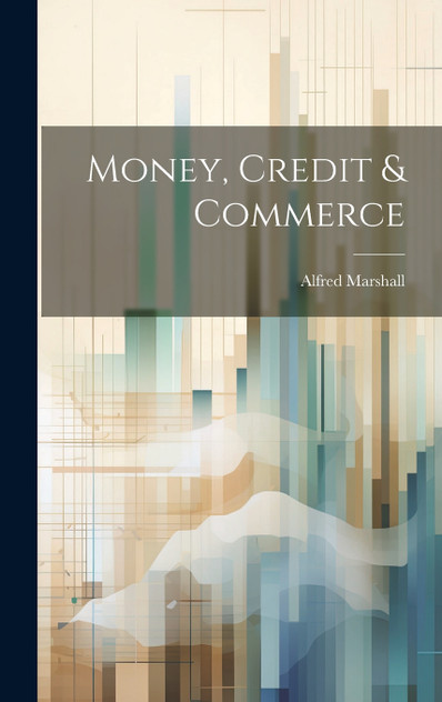 Money, Credit & Commerce Money, Credit & Commerce