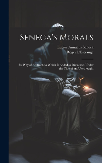 Seneca's Morals Seneca's Morals