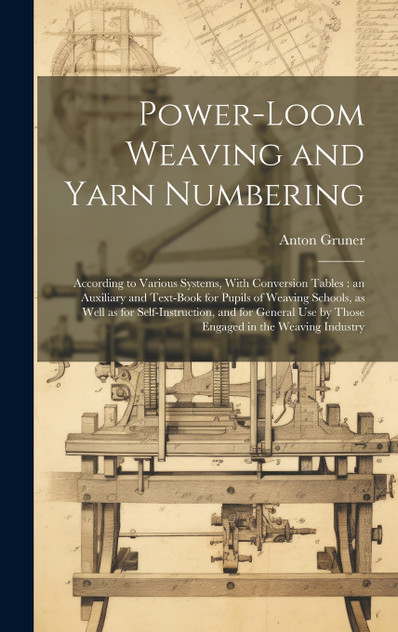 Power-loom Weaving and Yarn Numbering Power-loom Weaving and Yarn Numbering