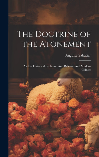 The Doctrine of the Atonement The Doctrine of the Atonement