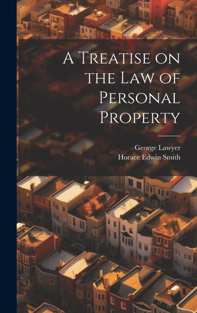A Treatise on the Law of Personal Property A Treatise on the Law of Personal Property