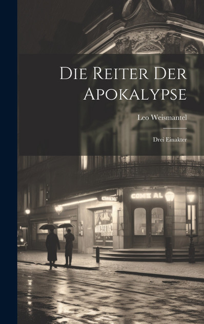 Die Reiter der Apokalypse [microform]