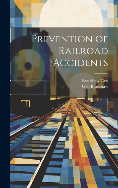 Prevention of Railroad Accidents Prevention of Railroad Accidents