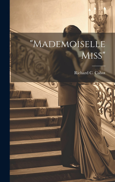 "Mademoiselle Miss" "Mademoiselle Miss"