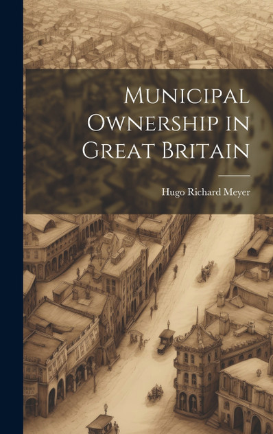 Municipal Ownership in Great Britain Municipal Ownership in Great Britain