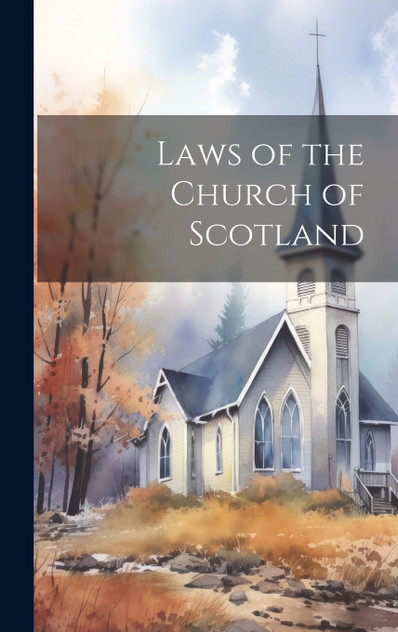 Laws of the Church of Scotland Laws of the Church of Scotland