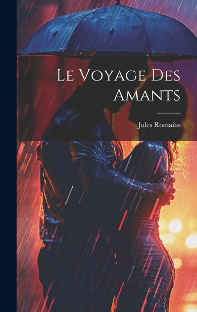 Le Voyage des Amants Le Voyage des Amants