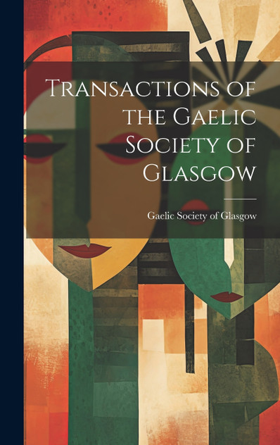 Transactions of the Gaelic Society of Glasgow Transactions of the Gaelic Society of Glasgow