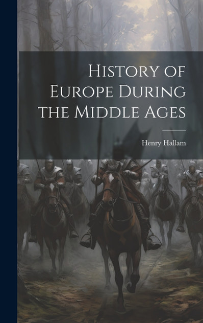 History of Europe During the Middle Ages History of Europe During the Middle Ages