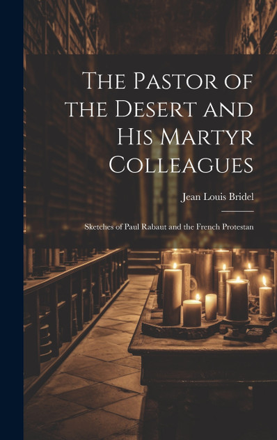 The Pastor of the Desert and his Martyr Colleagues The Pastor of the Desert and his Martyr Colleagues