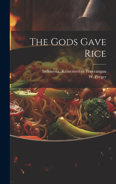 The Gods Gave Rice The Gods Gave Rice