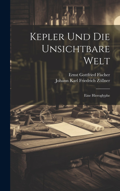 Kepler Und Die Unsichtbare Welt