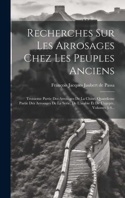 Recherches Sur Les Arrosages Chez Les Peuples Anciens