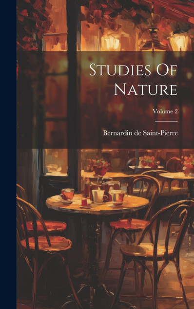 Studies Of Nature; Volume 2 Studies Of Nature; Volume 2
