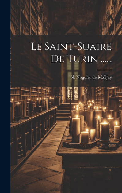 Le Saint-suaire De Turin ...... Le Saint-suaire De Turin ......