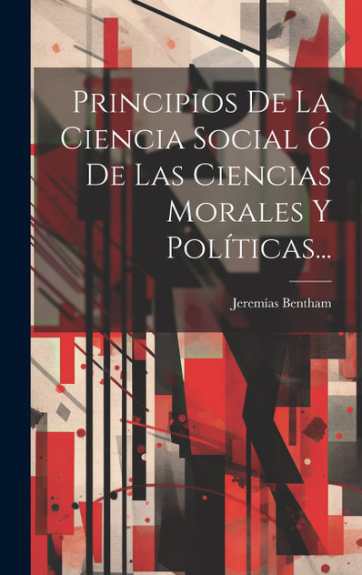 Principios De La Ciencia Social Ó De Las Ciencias Morales Y Políticas... Principios De La Ciencia Social Ó De Las Ciencias Morales Y Políticas...