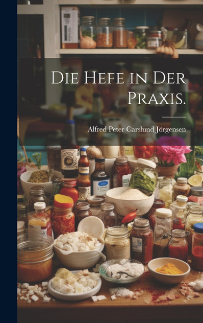 Die Hefe in der Praxis. Die Hefe in der Praxis.