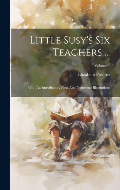 Little Susy's Six Teachers ... Little Susy's Six Teachers ...